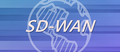 提高網絡靈活性和效率的殺手锏—SD-WAN